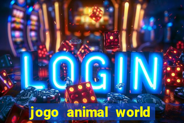 jogo animal world paga mesmo